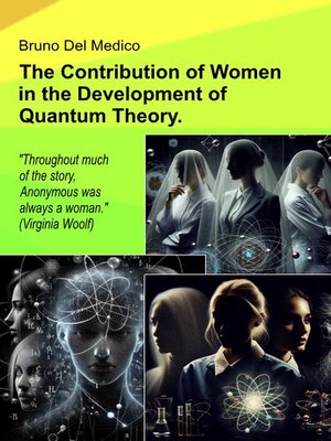 cover image of The Contribution of Women in the Development of Quantum Theory.